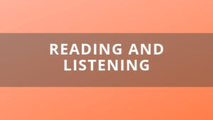 Listening and Reading